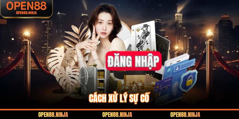 Cách xử lý sự cố