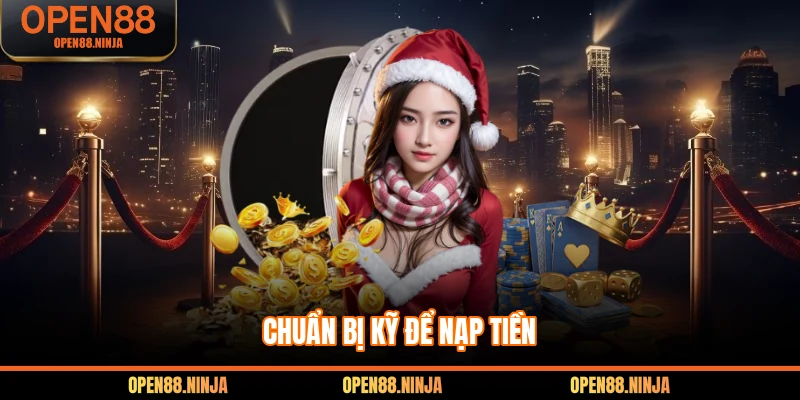 Chuẩn bị kỹ để nạp tiền 