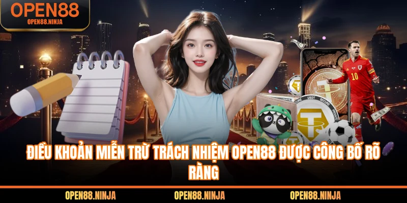Điều khoản miễn trừ trách nhiệm Open88 được công bố rõ ràng