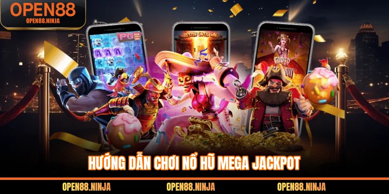 Hướng dẫn chơi Mega Jackpot