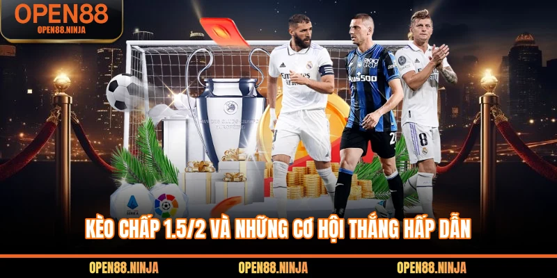 Kèo chấp 1.5/2 và những cơ hội thắng hấp dẫn