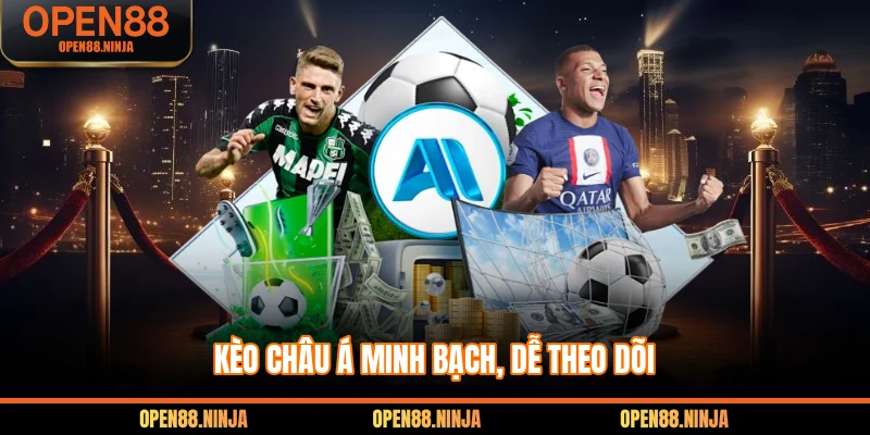 Kèo châu Á minh bạch, dễ theo dõi