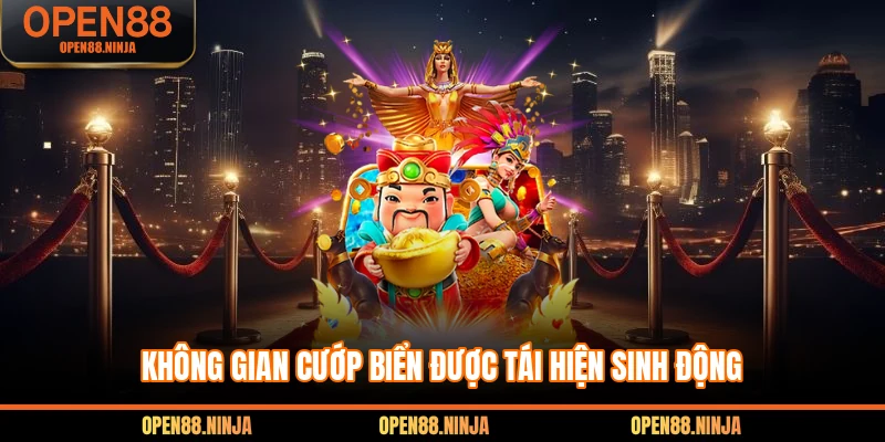 Không gian cướp biển được tái hiện sinh động 