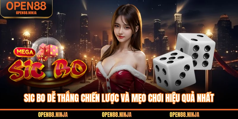 Sic Bo Dễ Thắng - Chiến Lược Và Mẹo Chơi Hiệu Quả Nhất