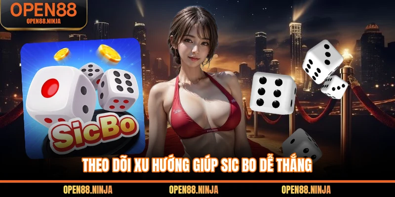 Theo dõi xu hướng giúp chơi sicbo dễ thắng