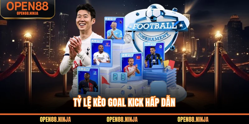 Tỷ lệ kèo goal kick hấp dẫn